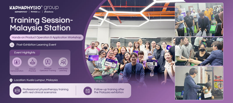 KAPHAPHYSIO Global Post-Exhibition Training Series — Malaysia Stop